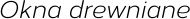 Okna drewniane